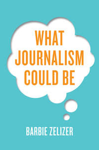 What Journalism Could Be