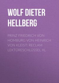 Prinz Friedrich von Homburg von Heinrich von Kleist: Reclam Lektüreschlüssel XL