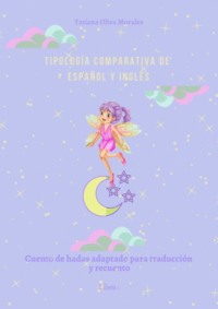 Tipología comparativa de español y inglés. Cuento de hadas adaptado para traducción y recuento. Libro 1