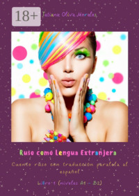 Ruso como Lengua Extranjera. Cuento ruso con traducción paralela al español. Libro 1 (niveles A1 – B2)