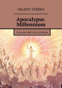 Apocalypse. Millennium. Chiliasm and Chillegorism