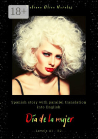 Día de la mujer. Spanish story with parallel translation into English. Levels A1 – B2