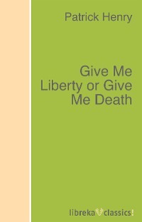 Give Me Liberty or Give Me Death