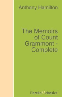 The Memoirs of Count Grammont - Complete