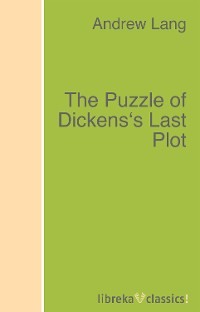 The Puzzle of Dickens's Last Plot