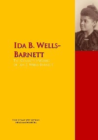 The Collected Works of Ida B. Wells-Barnett