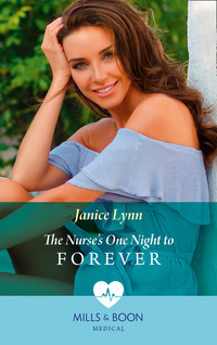 The Nurse's One Night To Forever