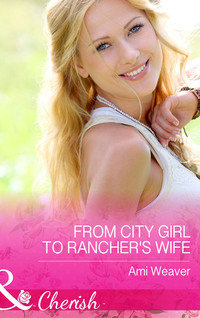 From City Girl To Rancher's Wife