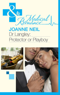 Dr Langley: Protector or Playboy?