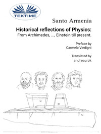 Historical Reflections Of Physics: From Archimedes, ..., Einstein Till Present