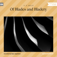 Of Blades and Bladery (Unabridged)