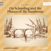 On Schooling and the Phases of Mr. Sandsome (Unabridged)