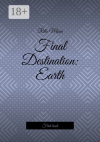 Final Destination: Earth. First book