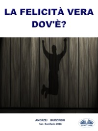 La Felicità Vera Dov'È?