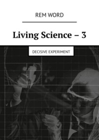 Living Science – 3. Decisive experiment