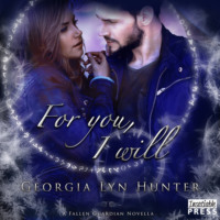 For You, I Will - A Fallen Guardian Novella, Book 3.5 (Unabridged)