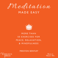 Meditation Made Easy - More Than 50 Exercises for Peace, Relaxation, and Mindfulness (Unabridged)