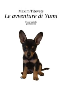Le avventure di Yumi. Opera teatrale per bambini