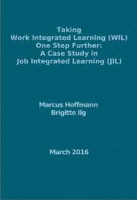 Taking Work Integrated Learning (WIL) One Step Further: A Case Study in Job Integrated Learning (JIL)