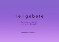 Heilgebete - Kommunikation mit den Engeln