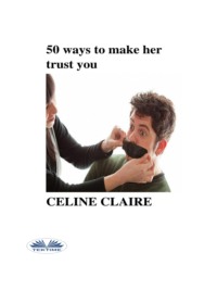 50 Ways To Make Her Trust You