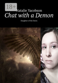 Chat with a Demon. Daughter of the Dawn