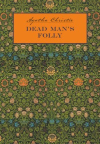 Причуда мертвеца / Dead Man's Folly. Книга для чтения на английском языке