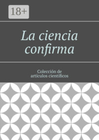 La ciencia confirma. Colección de artículos científicos