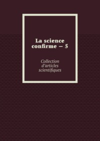La science confirme – 5. Collection d’articles scientifiques
