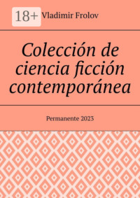 Colección de ciencia ficción contemporánea. Permanente, 2023