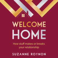 Welcome Home - How stuff makes or breaks your relationship (Unabridged)