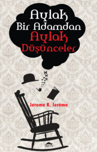 Aylak bir adamdan aylak düşünceler