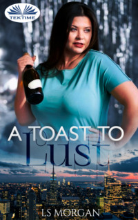 A Toast To Lust