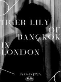 Tiger Lily Of Bangkok In London
