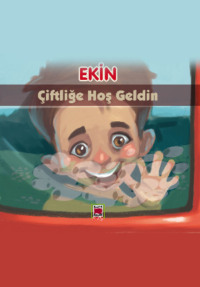 Ekin Çiftliğe Hoş Geldin