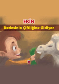 Ekin Dedesinin Çiftliğine Gidiyor