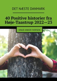 40 Positive historier fra Høje-Taastrup 2022—23. Knud Anker Iversen