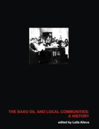 The Baku Oil and Local Communities: A History