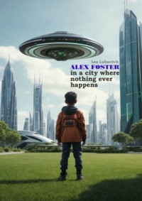 Alex Foster in a city where nothing ever happens