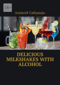 Delicious milkshakes with alcohol