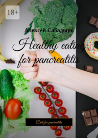 Healthy eating for pancreatitis. Diet for pancreatitis