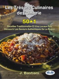 Les Trésors Culinaires de l`Ombrie