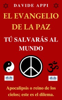 El Evangelio De La Paz: Tú Salvarás Al Mundo