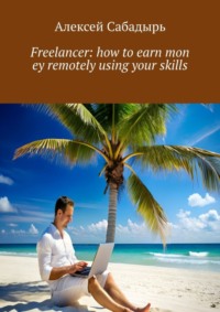 Freelancer: how to earn mon ey remotely using your skills