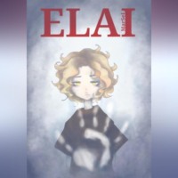 ELAI. Том I. Несколько жизней