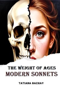 The Weight of Ages: Modern Sonnets