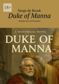 Duke of Manna. Metaphysical Autobiography