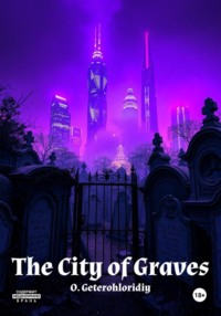 The City of Graves. Act I